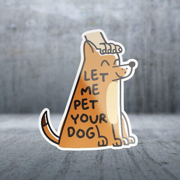 Sticker Pack Dog Sayings - Let Me Pet Your Dog; Large Sticker - Image 2