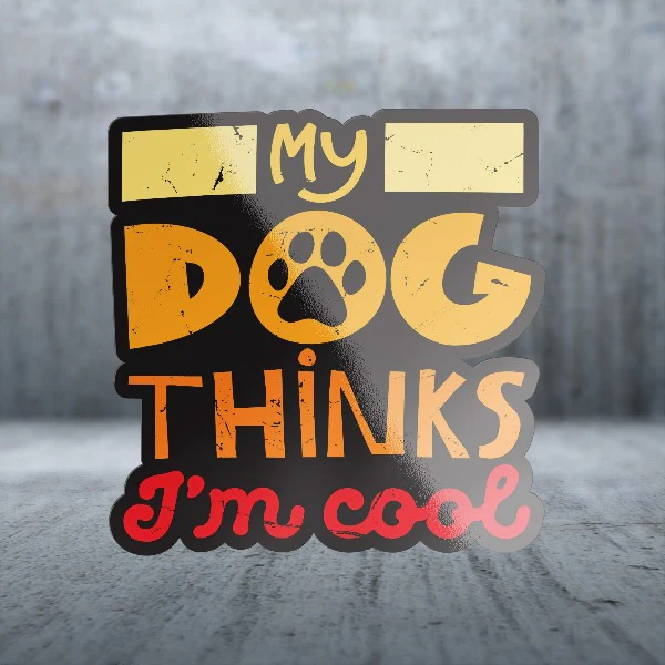 Sticker Pack Dog Sayings - My Dog Thinks I'm Cool; Small Sticker - Image 2