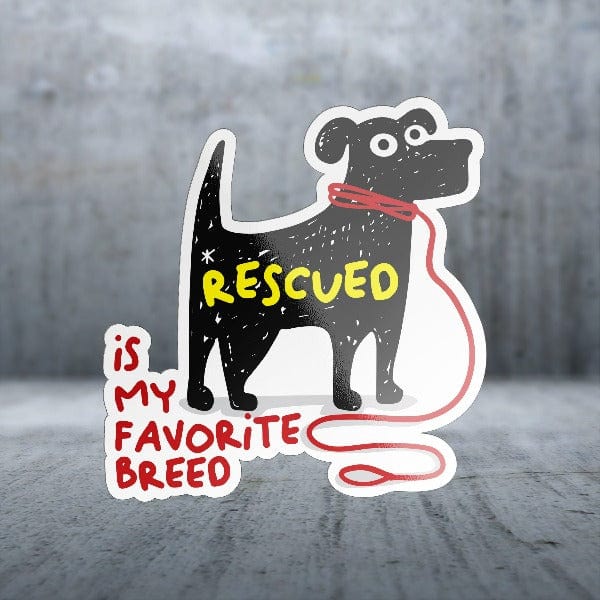 Sticker Pack Dog Sayings - Rescued is my Favorite Breed; Small Sticker - Image 2