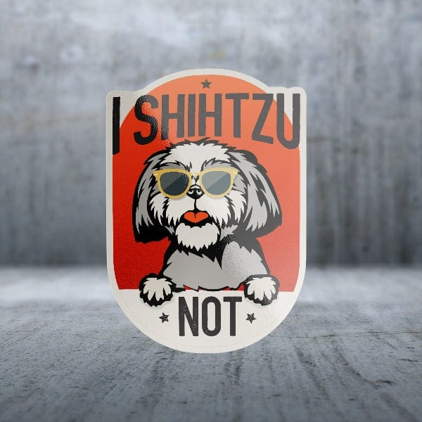 Sticker Pack Dog Sayings - Shih Tzu Not; Large Sticker - Image 2